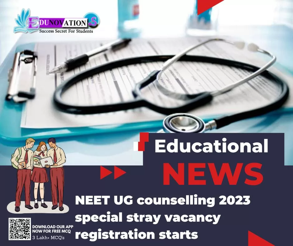 NEET UG Counselling 2023 Special Stray Vacancy Registration Starts ...