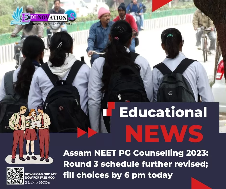 Assam Neet Pg Counselling 2023 Round 3 Schedule Further Revised Fill