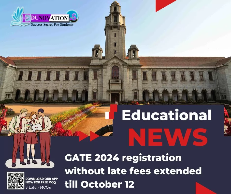 GATE 2024 registration without late fees extended till October 12