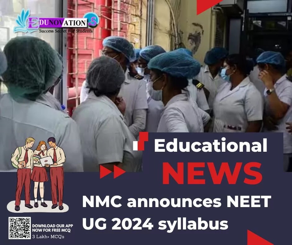 NMC announces NEET UG 2024 syllabus Edunovations
