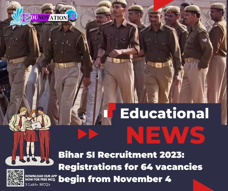 Bihar SI Recruitment 2023: Registrations for 64 vacancies begin from November 4