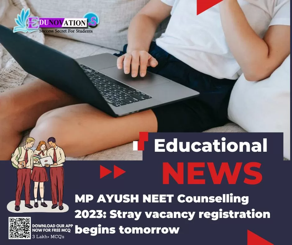 MP AYUSH NEET Counselling 2023: Stray vacancy registration begins tomorrow