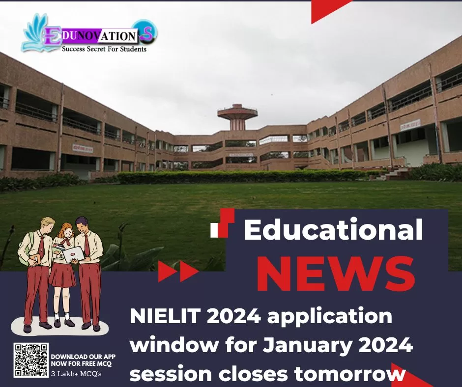 NIELIT 2024 application window for January 2024 session closes tomorrow