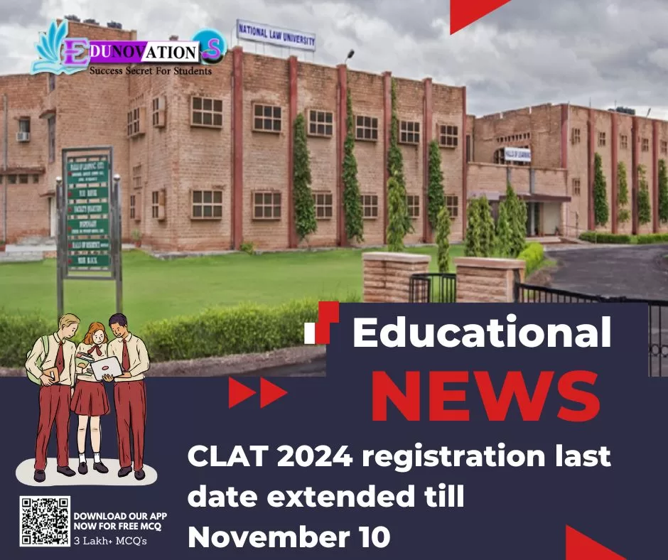 CLAT 2024 registration last date extended till November 10 Edunovations