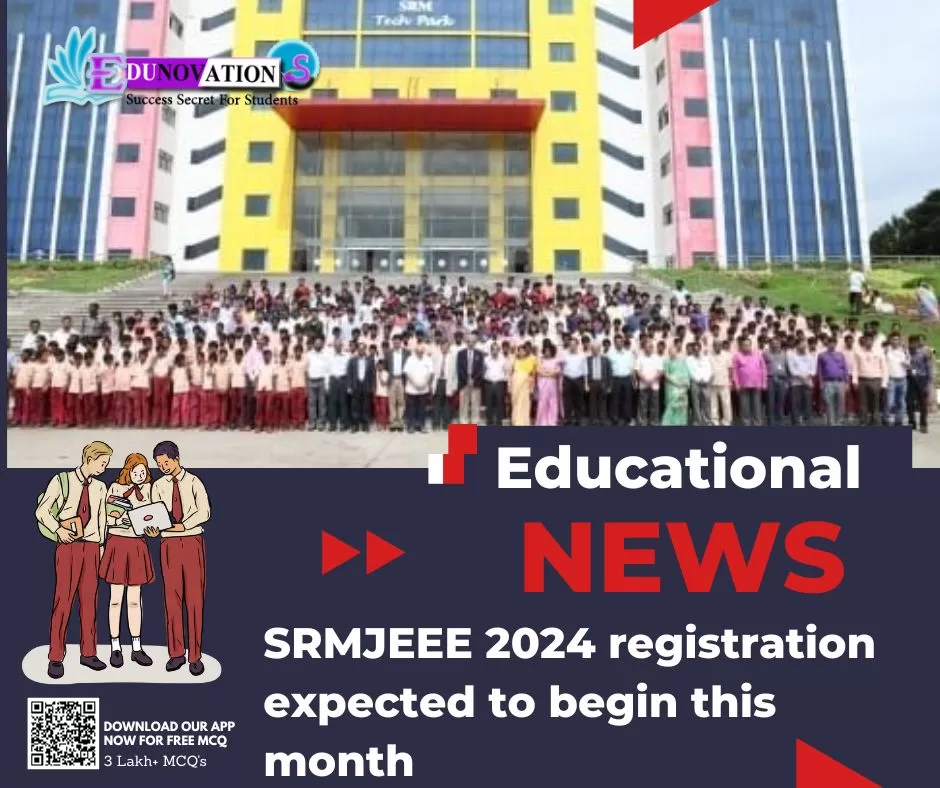 SRMJEEE 2024 registration expected to begin this month - Edunovations