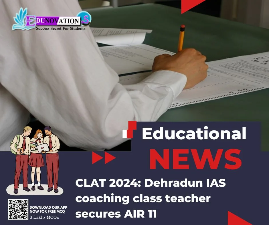 CLAT 2024: Dehradun IAS coaching class teacher secures AIR 11
