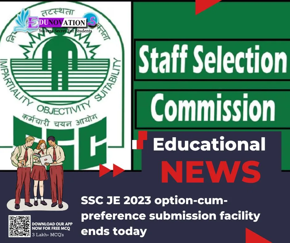 SSC JE 2023 option-cum-preference submission facility ends today