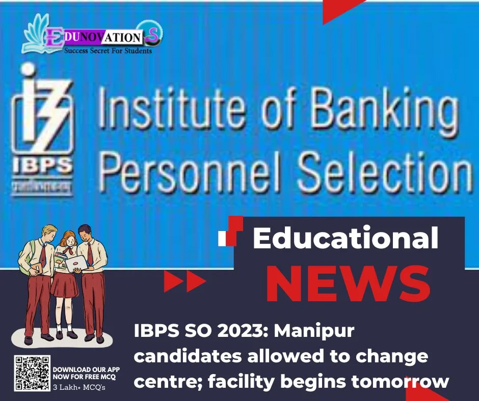 IBPS SO 2023: Manipur candidates allowed to change centre; facility begins tomorrow