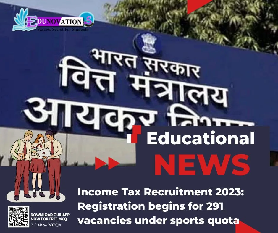 Income Tax Recruitment 2023: Registration begins for 291 vacancies under sports quota