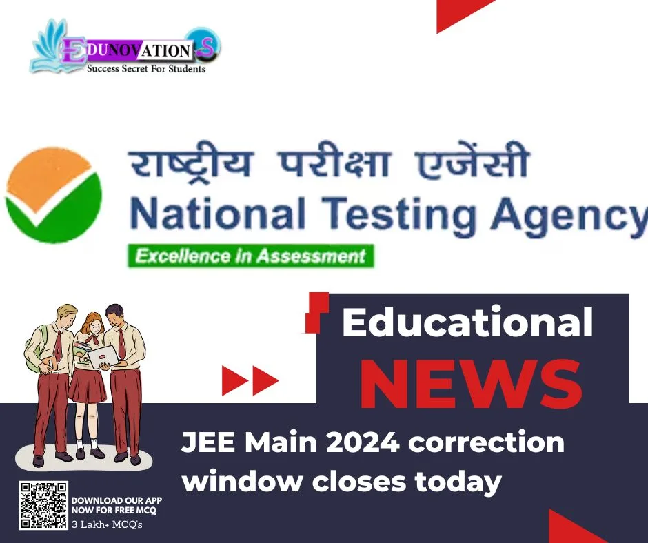 JEE Main 2024 Correction Window Closes Today - Edunovations