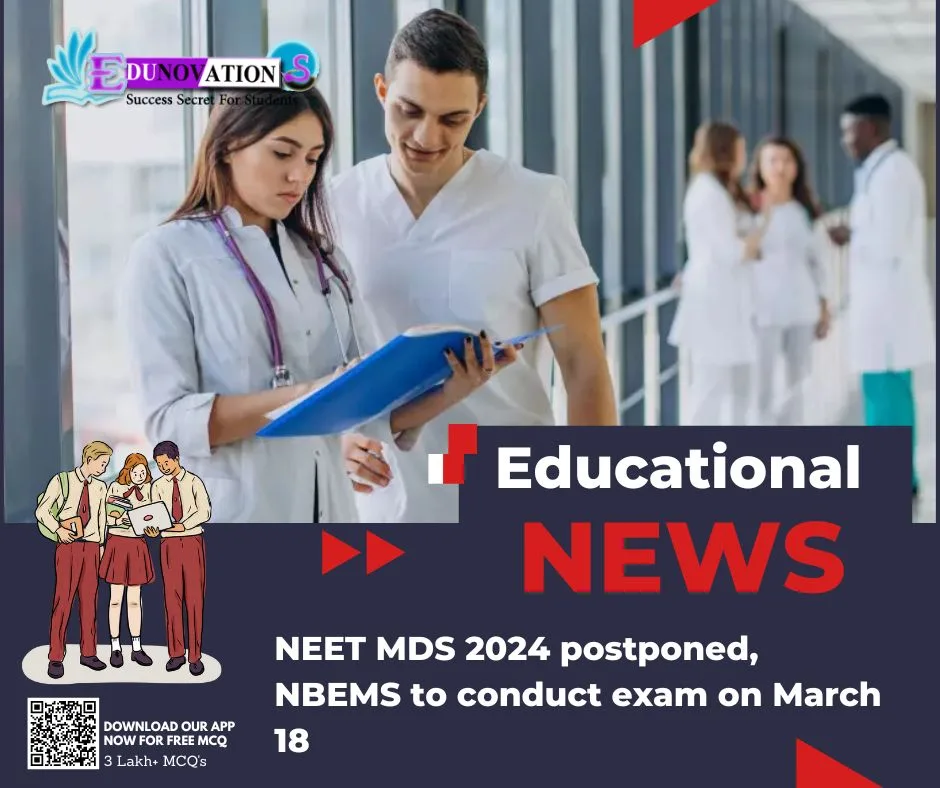 NEET MDS 2024 postponed, NBEMS to conduct exam on March 18 Edunovations