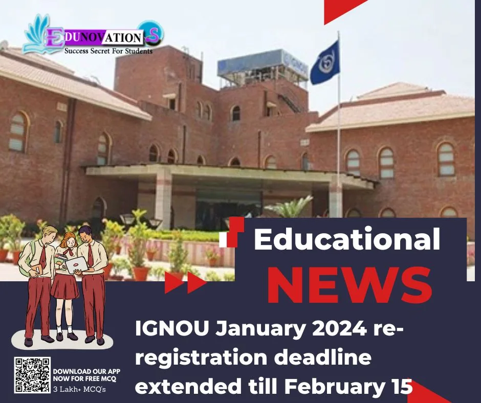 IGNOU January 2024 re-registration deadline extended till February 15
