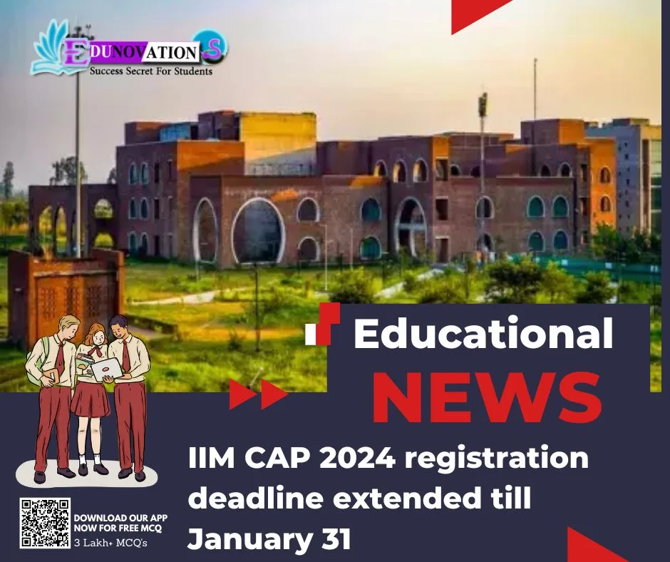 IIM CAP 2024 registration deadline extended till January 31 Edunovations