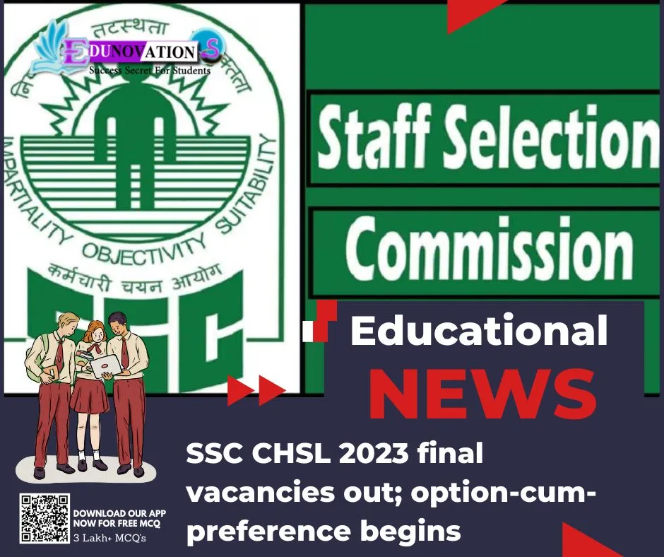 SSC CHSL 2023 final vacancies out; option-cum-preference begins