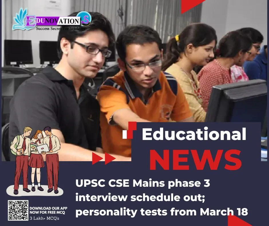UPSC CSE Mains phase 3 interview schedule out; personality tests from March 18