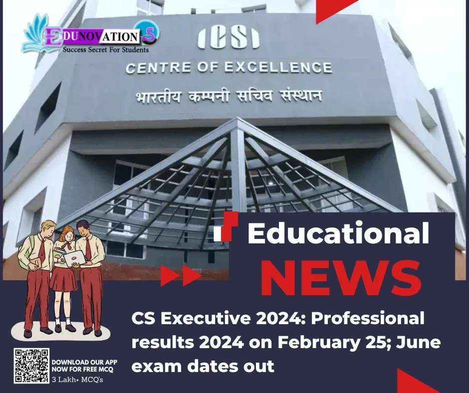 CS Executive 2024: Professional results 2024 on February 25; June exam ...