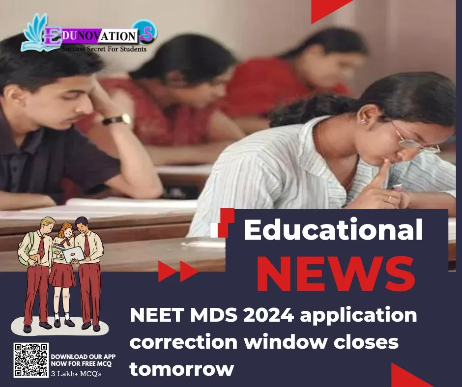 NEET MDS 2024 application correction window closes tomorrow