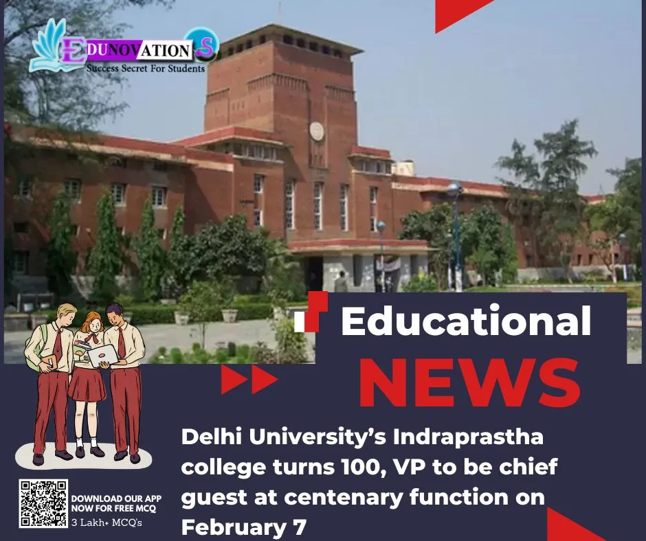 Delhi University’s Indraprastha college turns 100, VP to be chief guest at centenary function on February 7