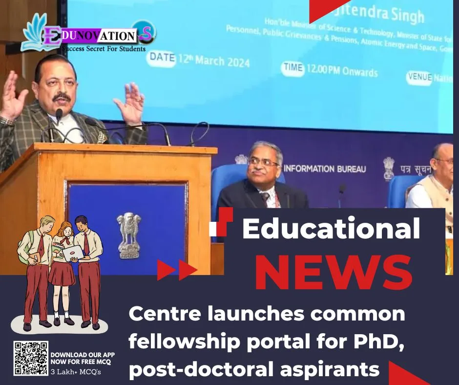 Centre launches common fellowship portal for PhD, post-doctoral ...