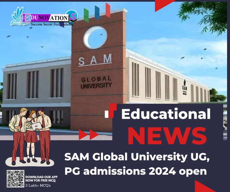 SAM Global University UG, PG admissions 2024 open