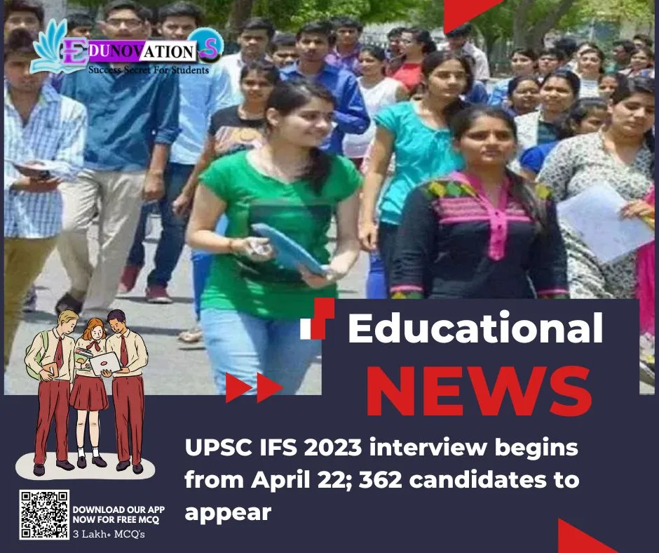 UPSC IFS 2023 interview begins from April 22; 362 candidates to appear