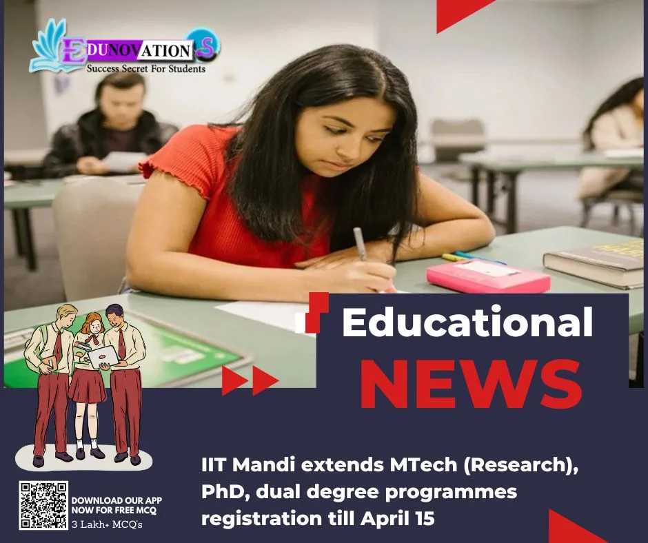 IIT Mandi extends MTech (Research), PhD, dual degree programmes registration till April 15