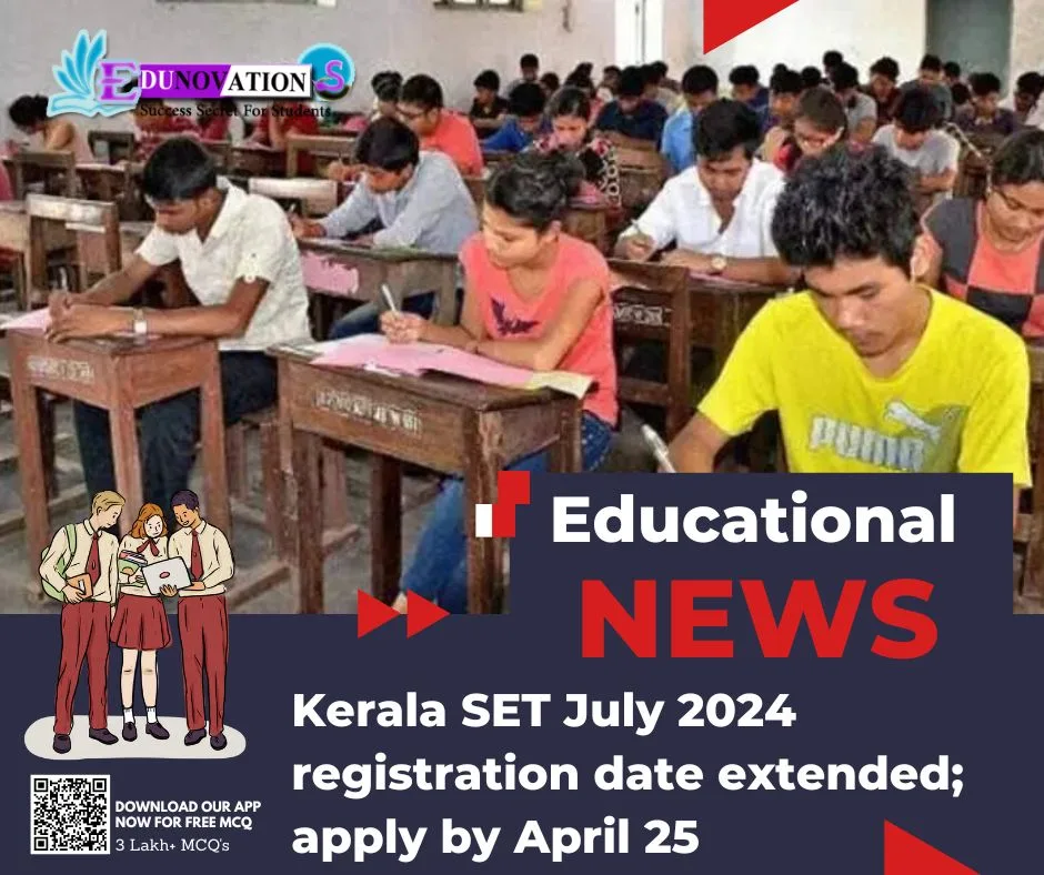 Kerala SET July 2024 registration date extended; apply by April 25