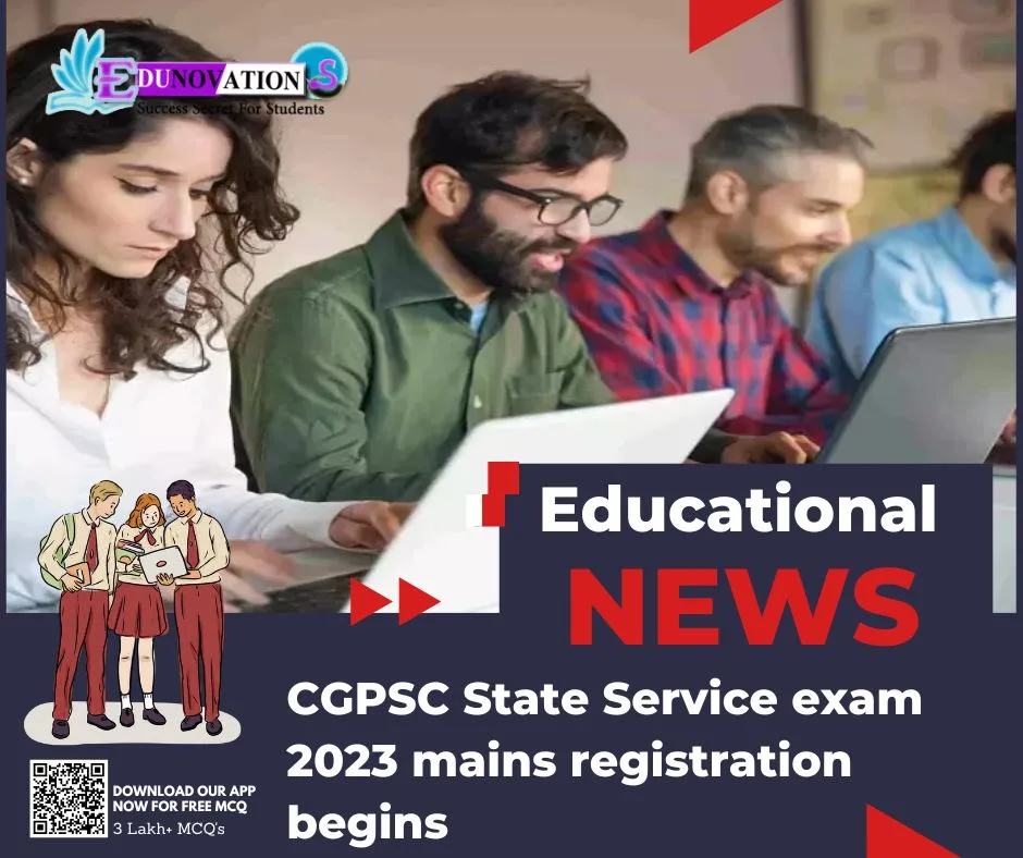 CGPSC State Service Exam 2023 Mains Registration Begins - Edunovations