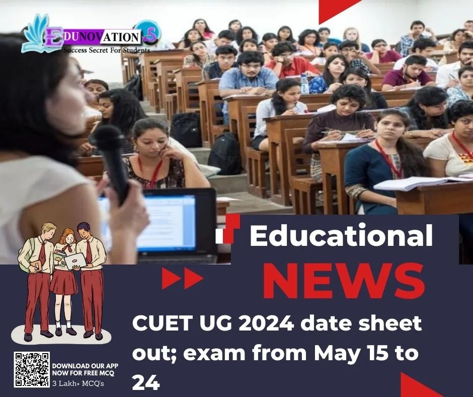 CUET UG 2024 date sheet out; exam from May 15 to 24