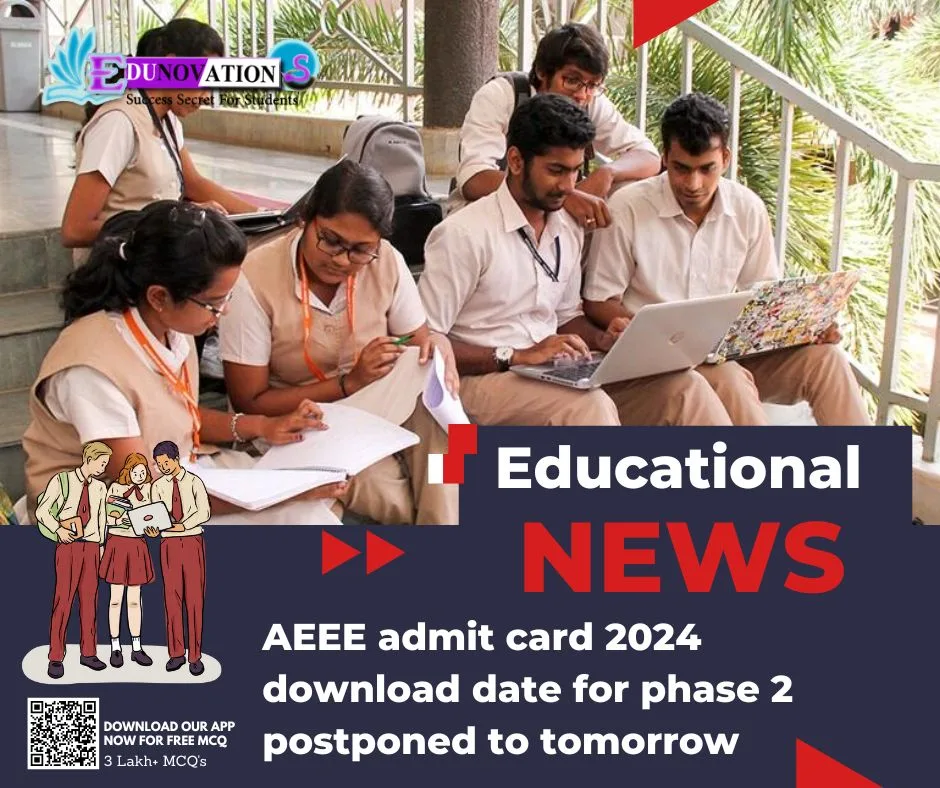 AEEE admit card 2024 download date for phase 2 postponed to tomorrow