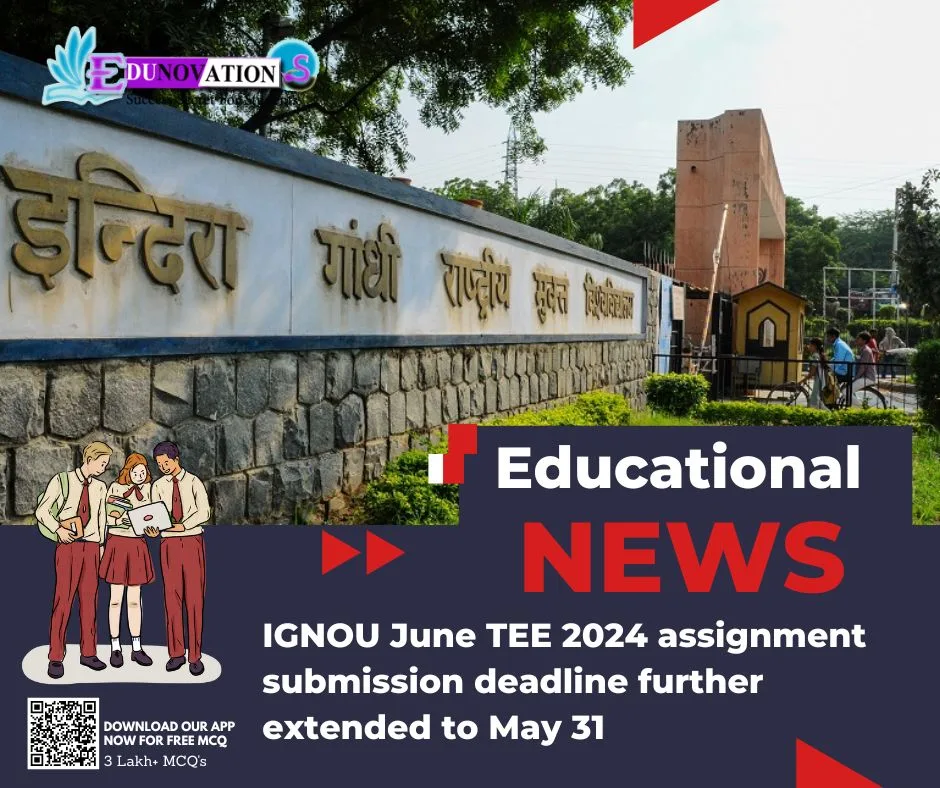 IGNOU June TEE 2024 assignment submission deadline further extended to May 31