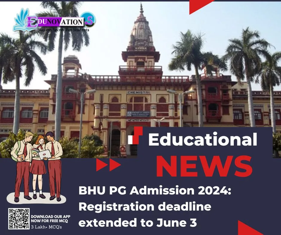 BHU PG Admission 2024: Registration deadline extended to June 3 ...