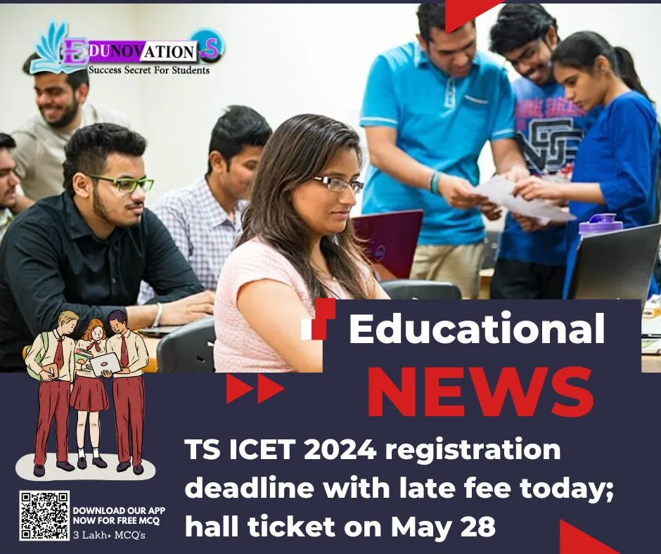 TS ICET 2024 registration deadline with late fee today; hall ticket on May 28