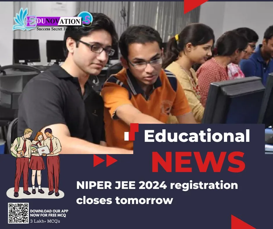 NIPER JEE 2024 registration closes tomorrow