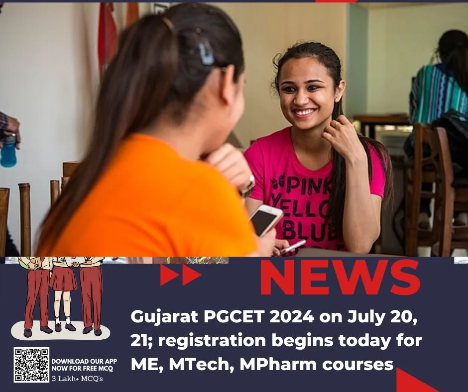 Gujarat PGCET 2024 on July 20, 21; registration begins today for ME, MTech, MPharm courses