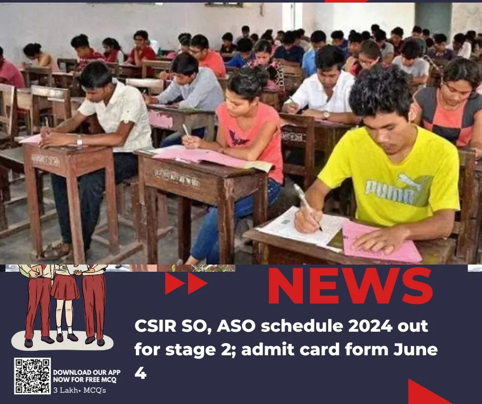 CSIR SO, ASO schedule 2024 out for stage 2; admit card form June 4 ...