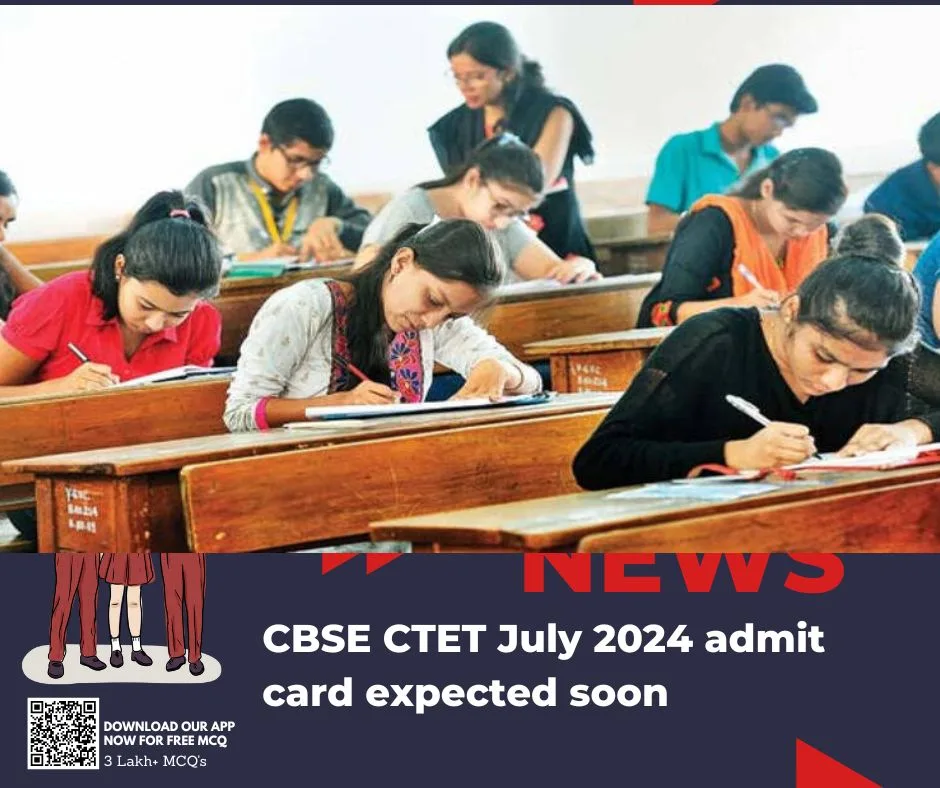 CBSE CTET July 2024 admit card expected soon