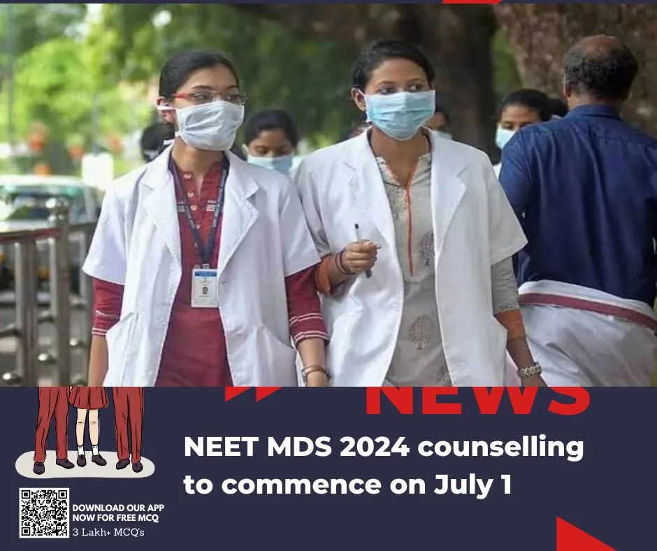 NEET MDS 2024 counselling to commence on July 1