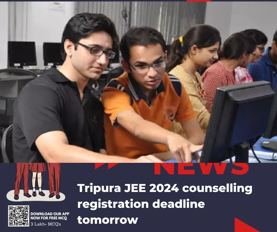 Tripura Jee 2024 Counselling Registration Deadline Tomorrow Edunovations