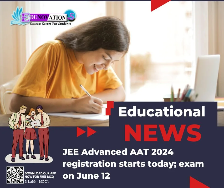 JEE Advanced AAT 2024 registration starts today; exam on June 12