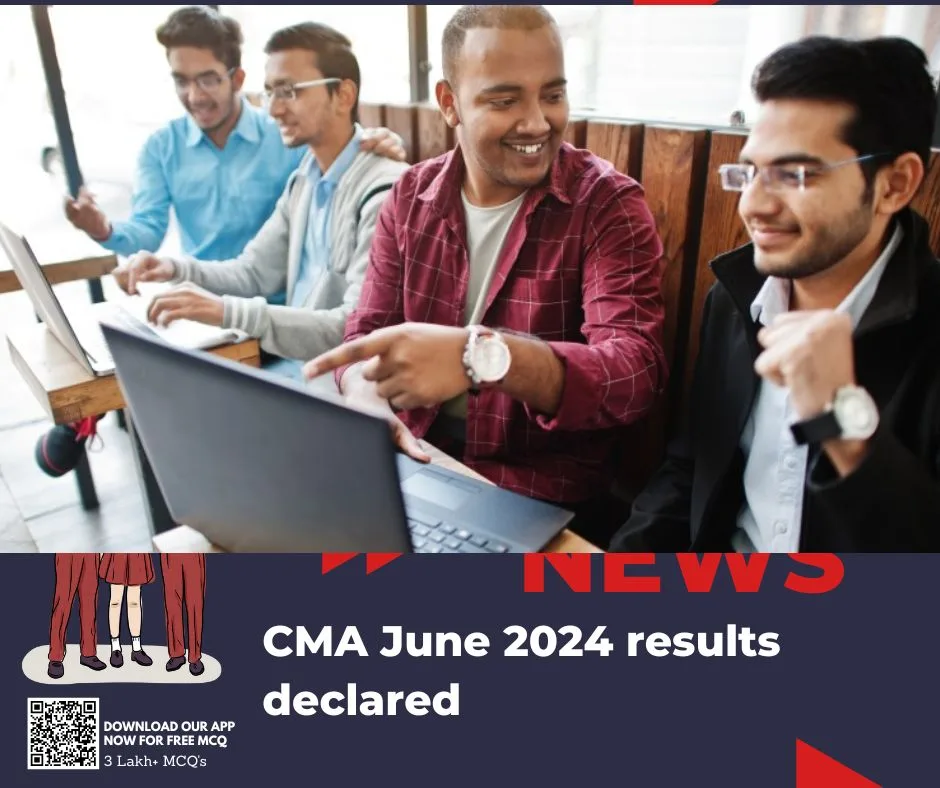 CMA June 2024 results declared