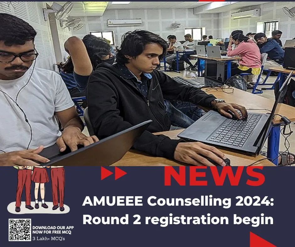 AMUEEE Counselling 2024: Round 2 registration begin