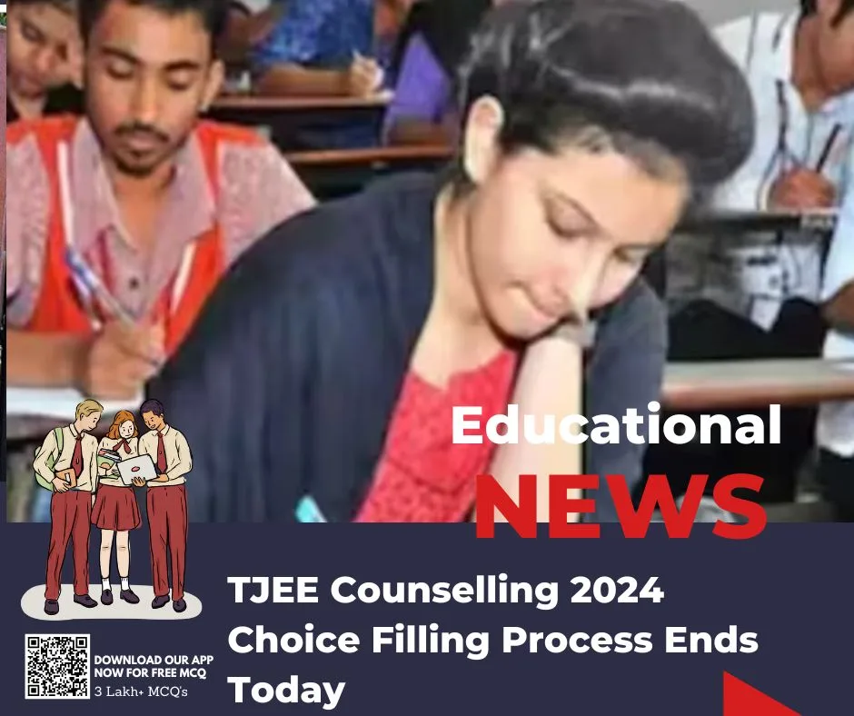 TJEE Counselling 2024 Choice Filling Process Ends Today