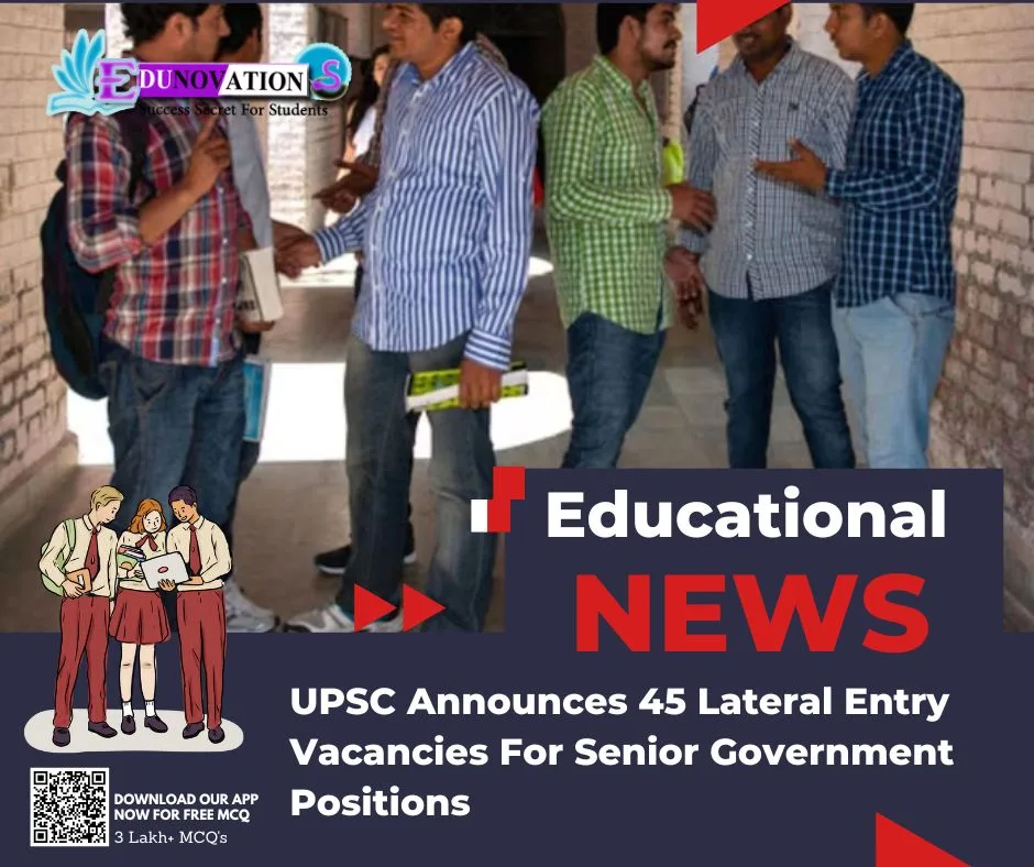 UPSC Announces 45 Lateral Entry Vacancies For Senior Government