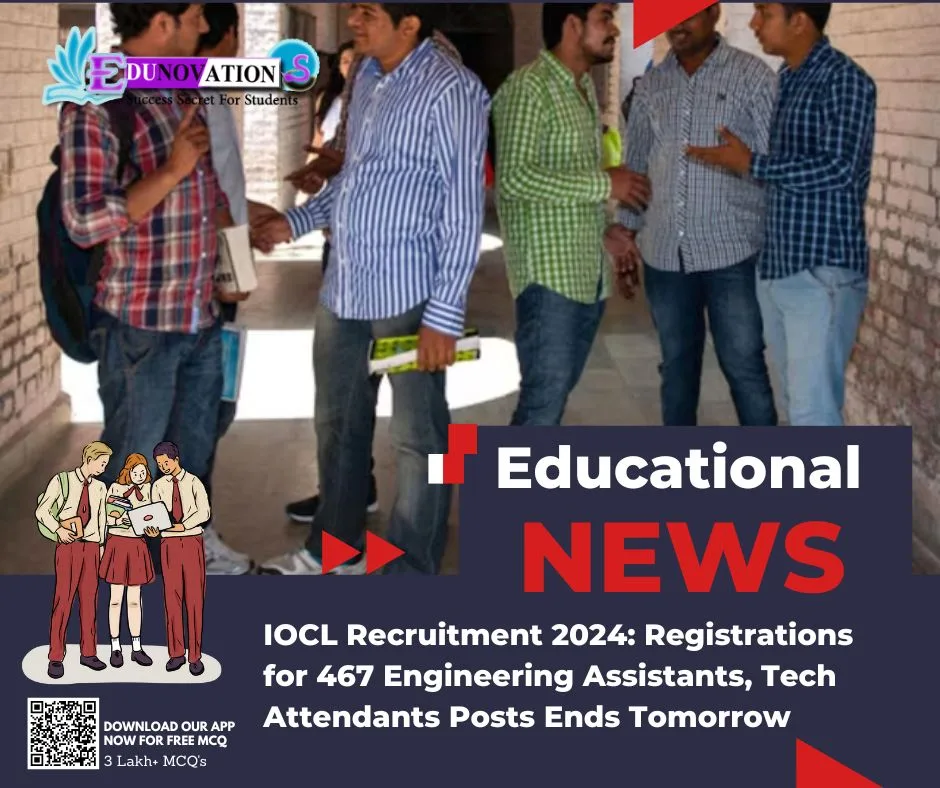 IOCL Recruitment 2024: Registrations for 467 Engineering Assistants, Tech Attendants Posts Ends Tomorrow