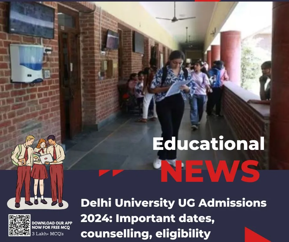 Delhi University UG Admissions 2024: Important dates, counselling, eligibility