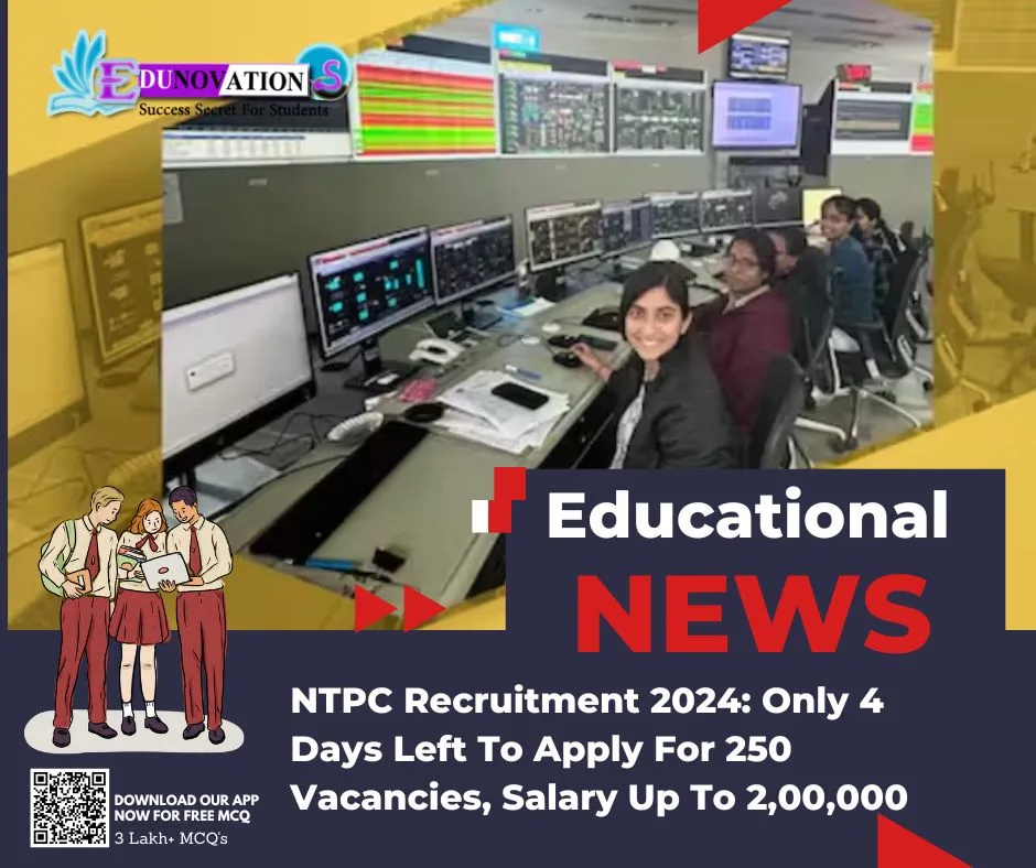 NTPC Recruitment 2024: Only 4 Days Left To Apply For 250 Vacancies, Salary Up To 2,00,000