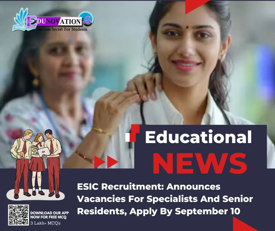 ESIC Recruitment: Announces Vacancies For Specialists And Senior Residents, Apply By September 10