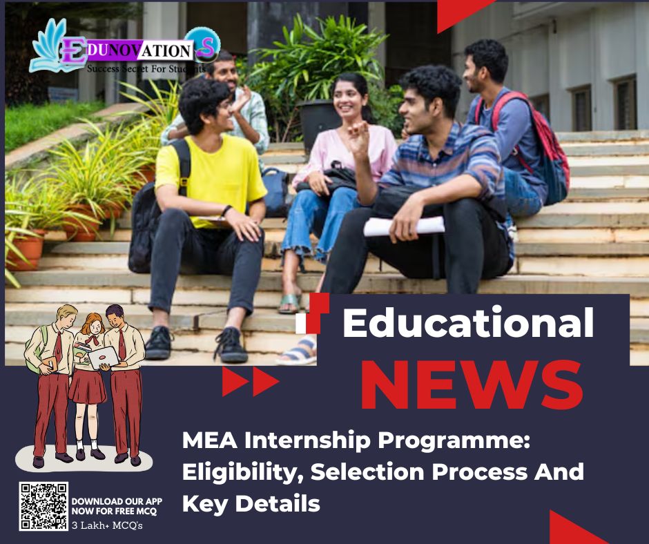 MEA Internship Programme: Eligibility, Selection Process And Key Details