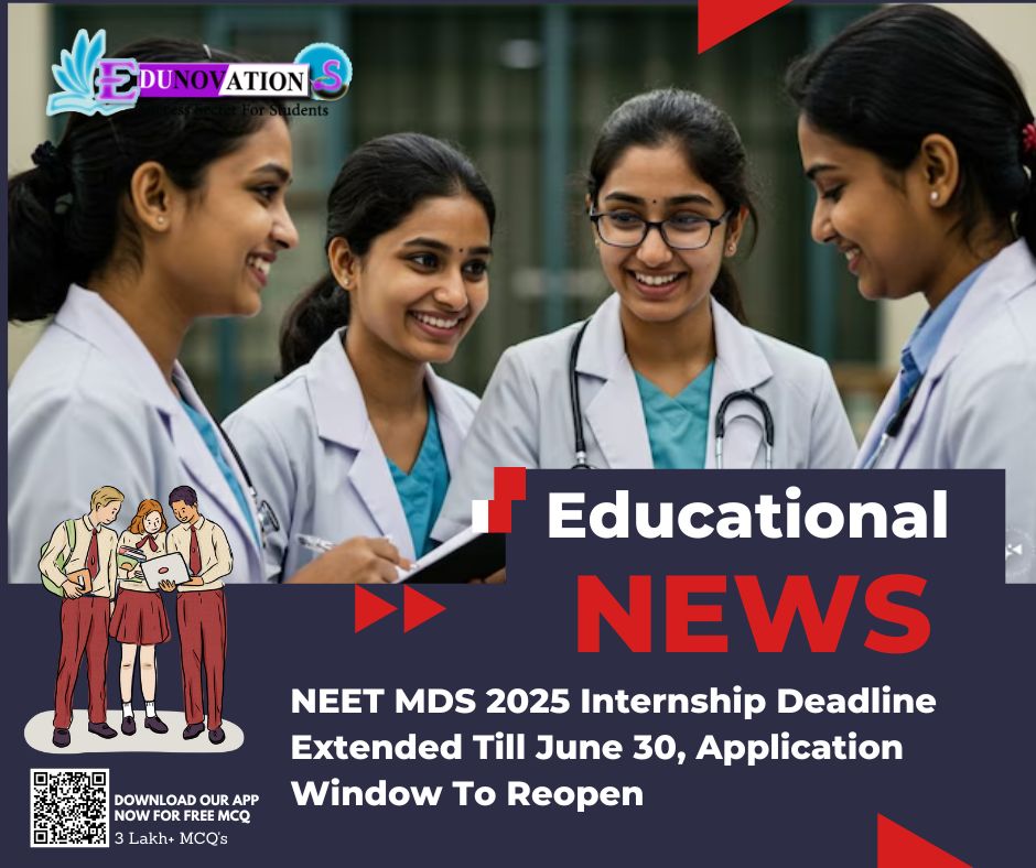 NEET MDS 2025 Internship Deadline Extended Till June 30, Application Window To Reopen